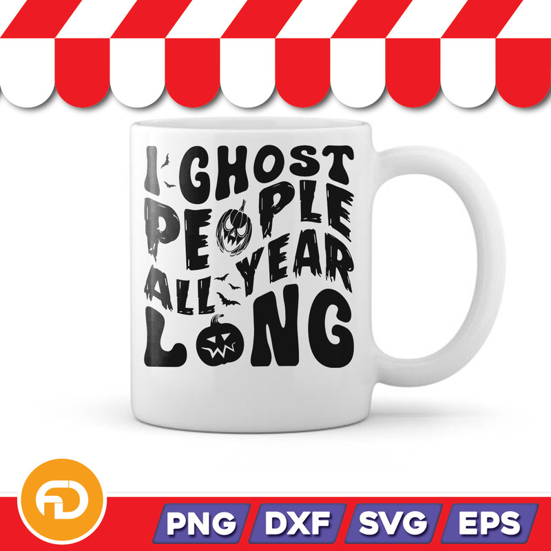 I Ghost People All Year Long SVG PNG EPS DXF Digital Download 1