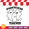 Spooktacular Teacher SVG PNG EPS DXF Digital Download 0
