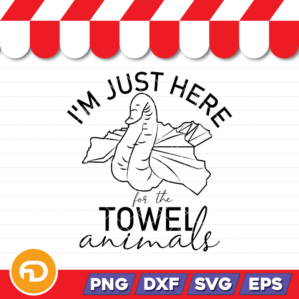 Im Just here for the Towel Animals Duck Svg Png Eps Dxf Digital Download