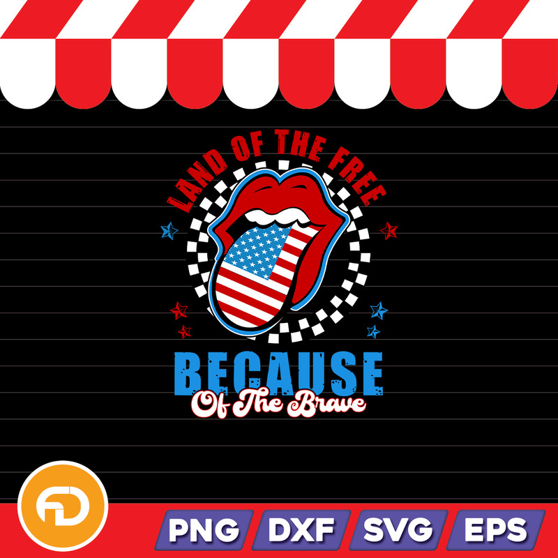 LAND OF THE FREE BECAUSE OF THE BRAVE Svg Png Eps Dxf Digital Download