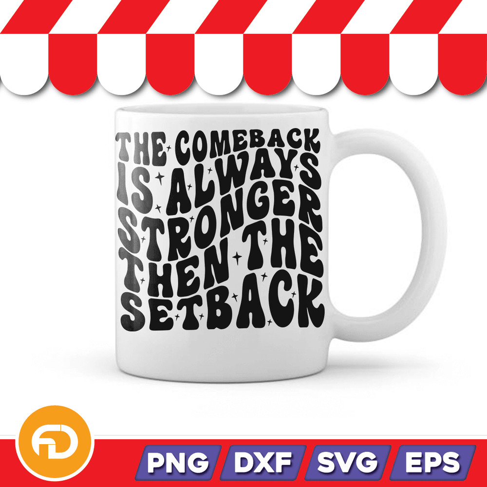 Comeback is Always Stronge Then The Setback Svg Png Eps Dxf Digital Download