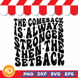 comeback is always stronge then the setback svg, png, eps, dxf digital download