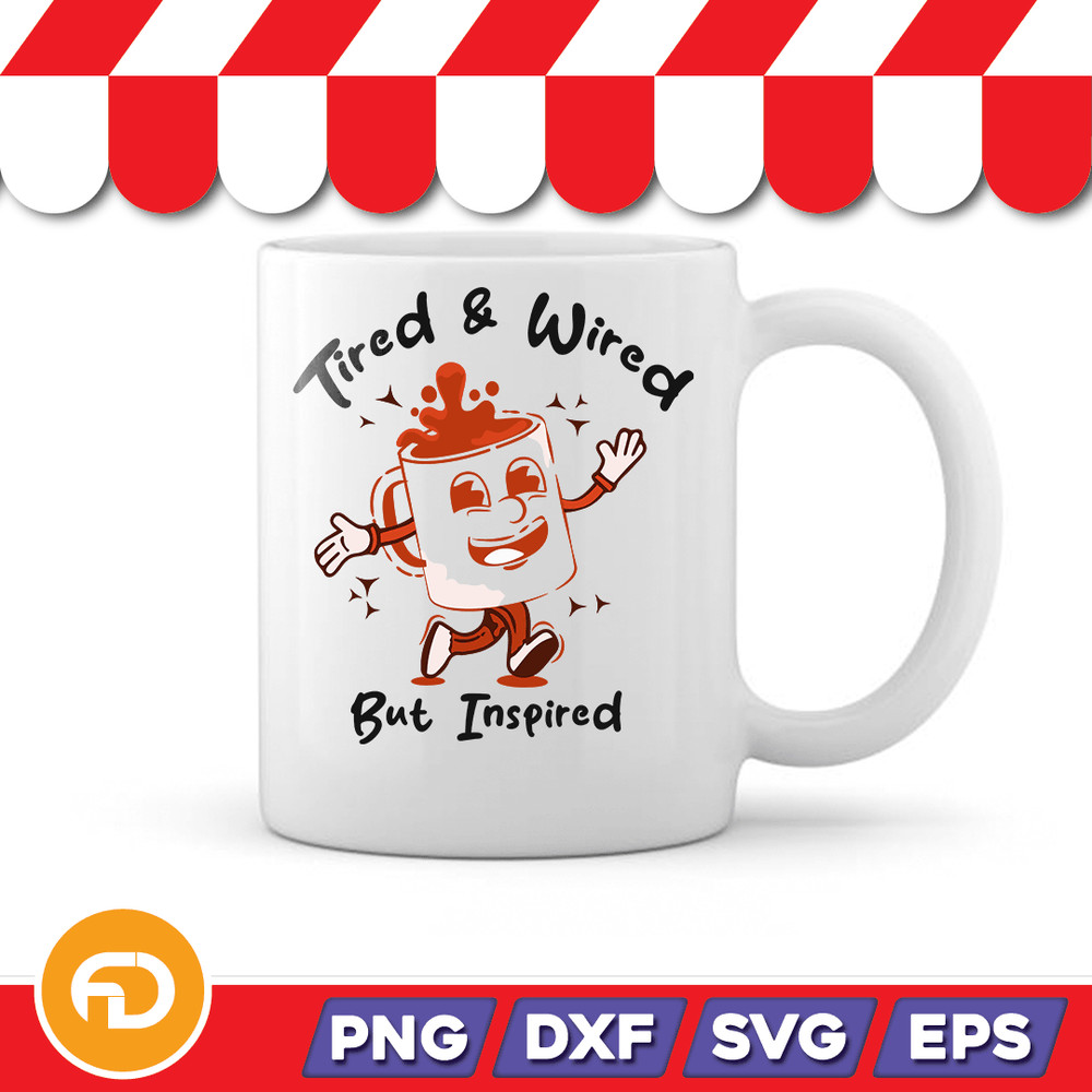 Tired  Wired But Inspired Svg Png Eps Dxf Digital Download