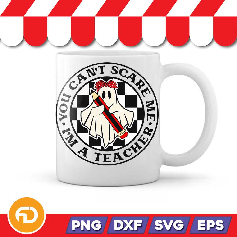 You Cant Scare Me I Am a Teacher Svg Png Eps Dxf Digital Download