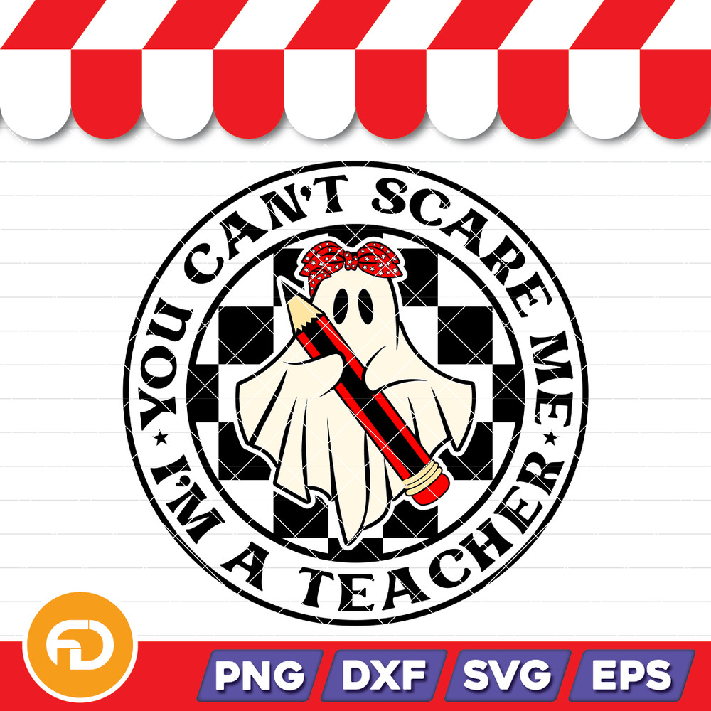 You Cant Scare Me I Am a Teacher Svg Png Eps Dxf Digital Download