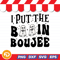 I Put The Boo in Boujee Svg Png Eps Dxf Digital Download