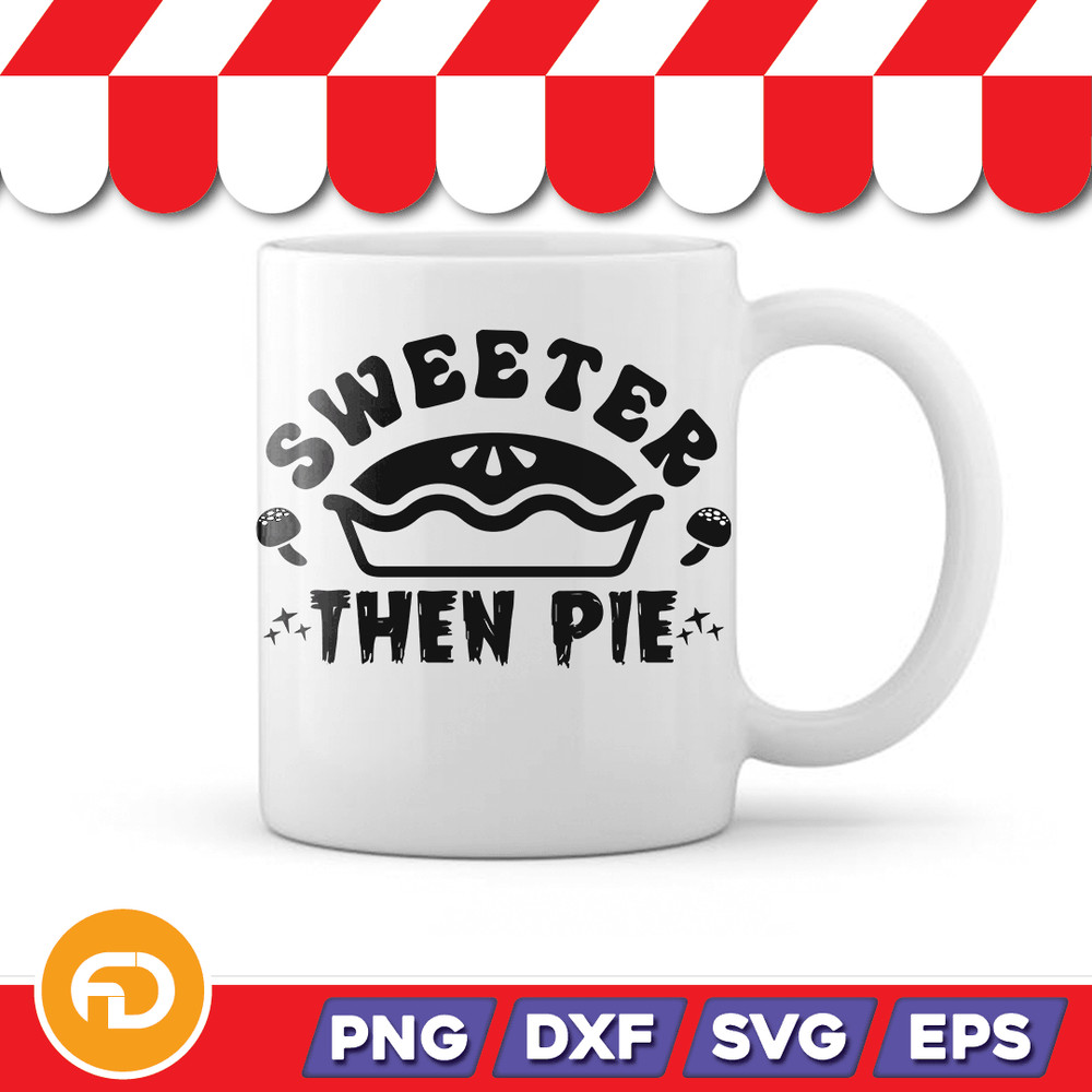Sweeter Then Pie Svg Png Eps Dxf Digital Download