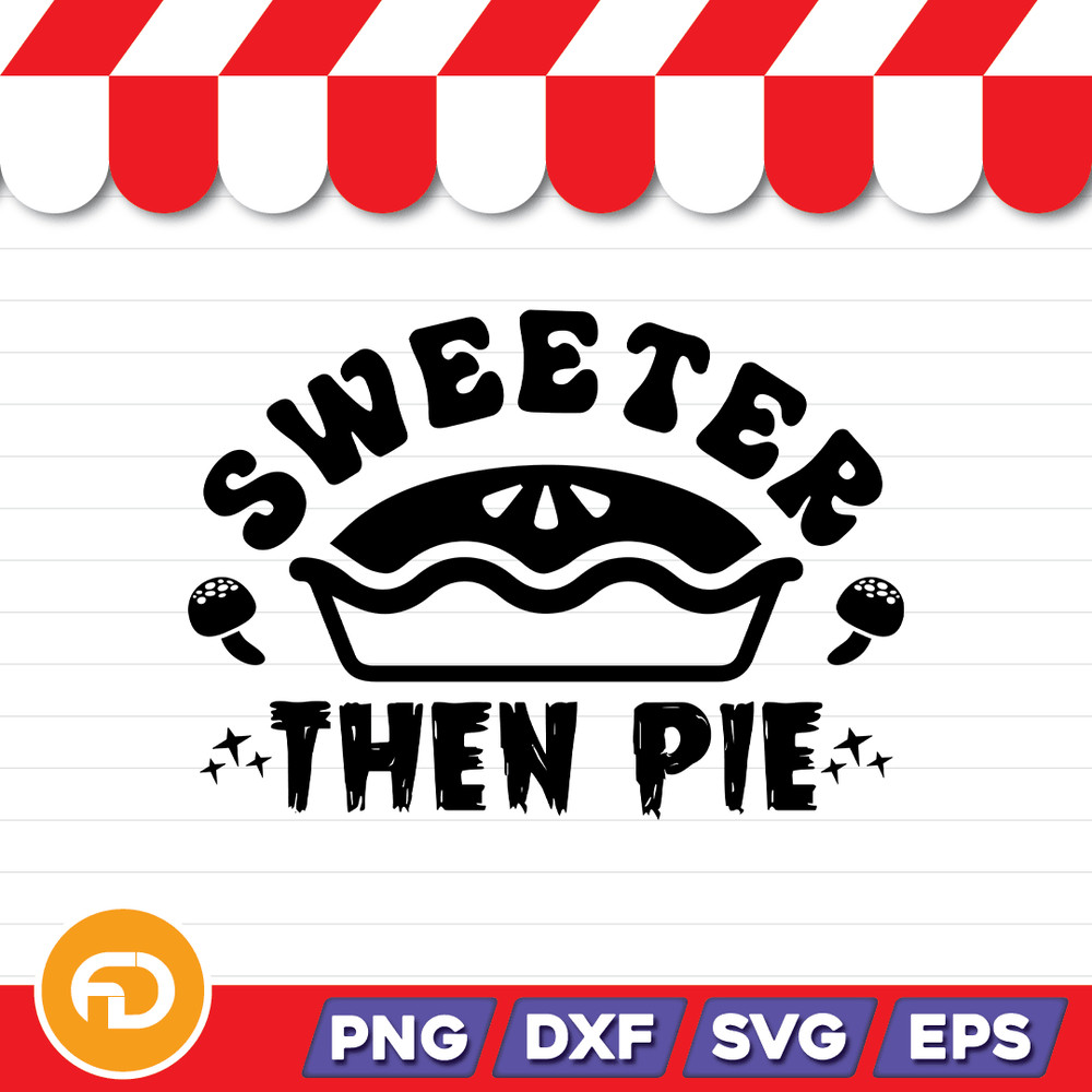 Sweeter Then Pie Svg Png Eps Dxf Digital Download