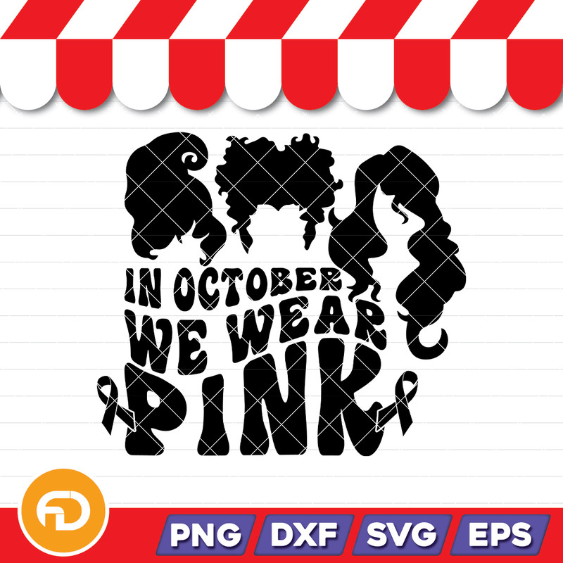 In October We Wear Pinkv3 Svg Png Eps Dxf Digital Download