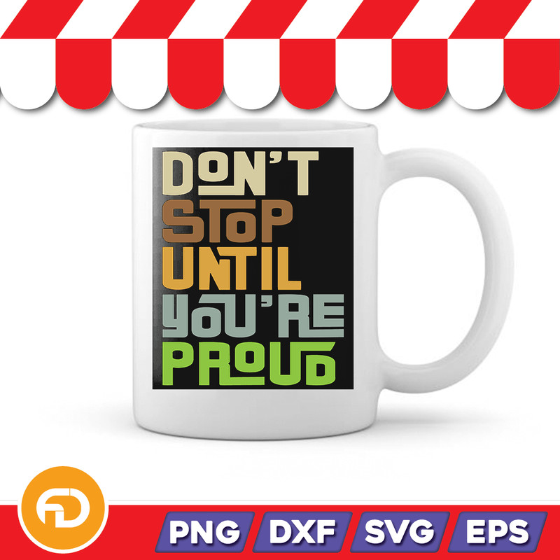Dont Stop Until Youre Proud Svg Png Eps Dxf Digital Download