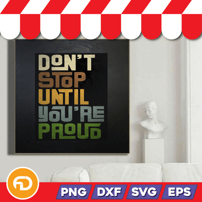 Dont Stop Until Youre Proud Svg Png Eps Dxf Digital Download