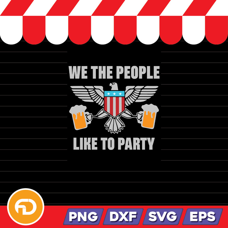 We the People Like to Partyv2 Svg Png Eps Dxf Digital Download