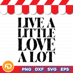 live a little love a lot oversized graphic tee svg, png, eps, dxf digital download