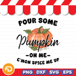 pour some pumpkin on me svg, png, eps, dxf digital download
