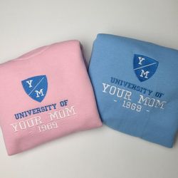 University of Your Mom Embroidered Sweatshirt- Unisex Sweatshirt (1969) - Gift for Mom, Mother's day, Sweatshirt for Mom