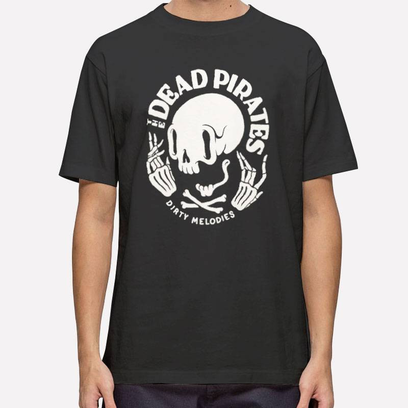 Dead Pirates Dirty Melodies Rock T Shirt.jpg