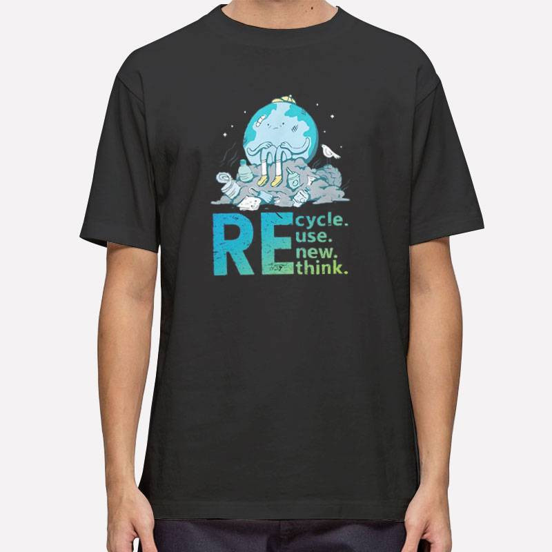 Recycle Reuse Renew Rethink Earth Day Activism T Shirt.jpg