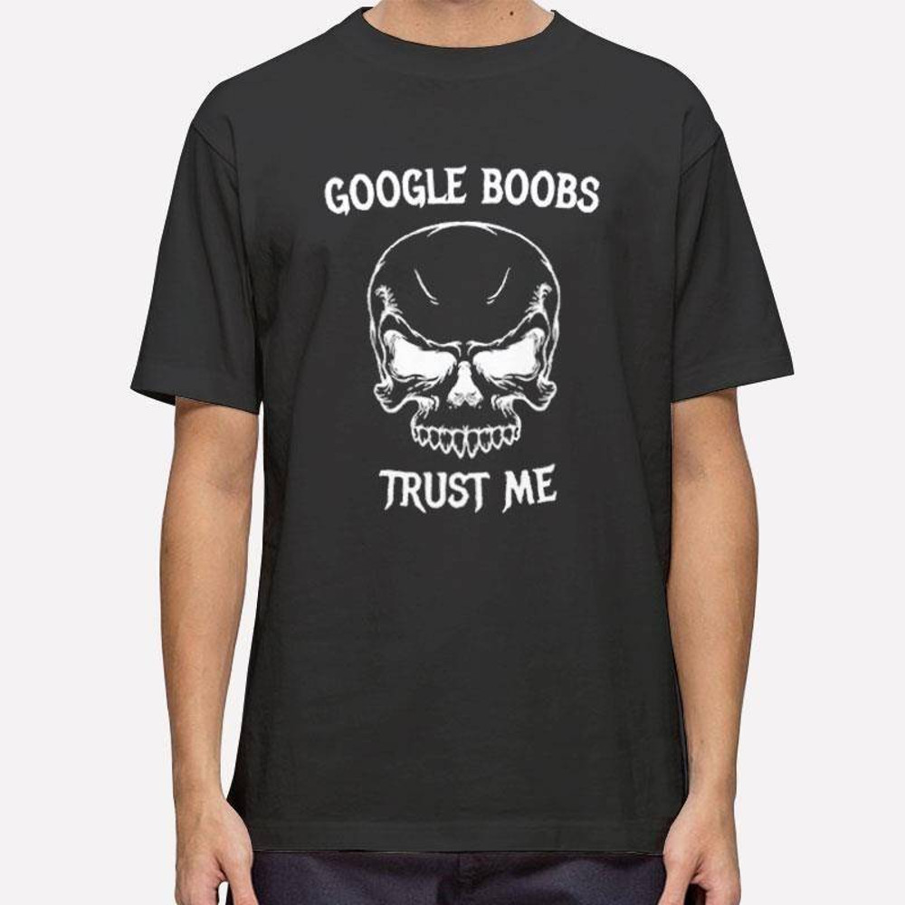 Google Boobs Trust Me Shirt.jpg