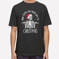 when youre dead inside but its christmas santa skeleton shirt