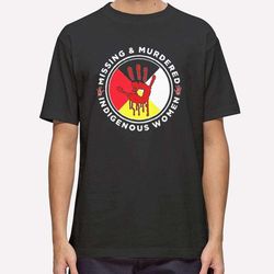 missing and murdered indigenous women mmiw t shirt