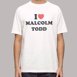 funny i love malcolm todd t shirt