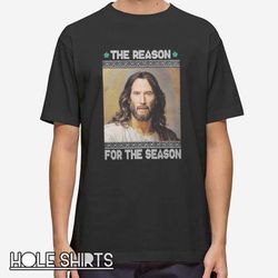 keanu christ the reason for the season jesus christmas t shirt