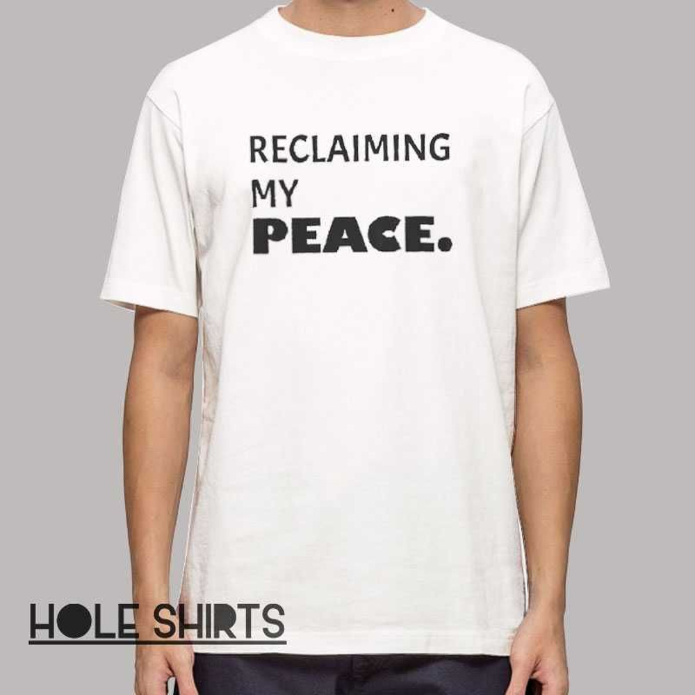 Funny Reclaiming My Peace T Shirt 0