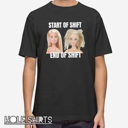 funny barbie start of shift t shirt