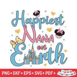 happiest nana on earth minnie mouse svg, disney svg ,disney mickey svg , digital download