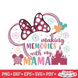 making memories with my mama disney festival svg, disney svg ,disney mickey svg , digital download