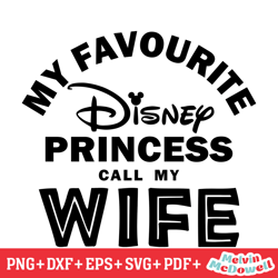 my favorite disney princess call me wife svg, disney svg ,disney mickey svg , digital download