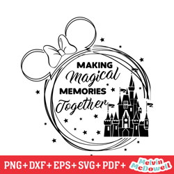 making magical memories together minnie castle svg, disney svg ,disney mickey svg , digital download file