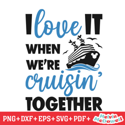 i love it when we are cruising together disney svg, disney svg ,disney mickey svg , digital download file