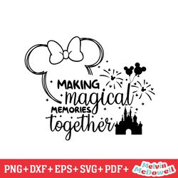 making magical memories together svg, disney svg ,disney mickey svg , digital download file