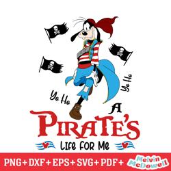 goofy it's a pirates life svg, disney svg ,disney mickey svg , digital download