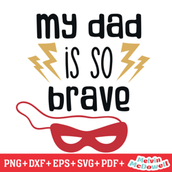 my dad is so brave masquerade eye mask svg, father day svg, digital download file