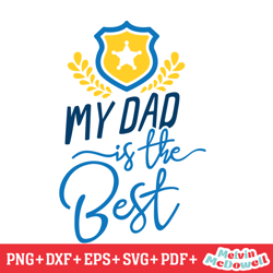 badge police my dad is the best svg, father day svg, digital download file