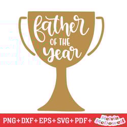 father of the year trophy svg, father day svg, digital download file