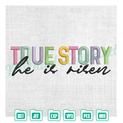 true story he is risen easter logo embroidery ,embroidery design, digital embroidery