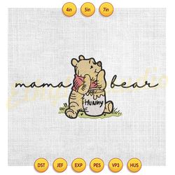 mama bear love hunny winnie the pooh embroidery , embroidery design, digital embroidery