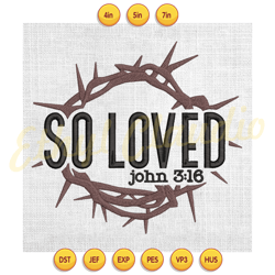 so loved john 3 16 easter day embroidery ,digital embroidery, embroidery file