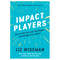 Impact Players- How to Take the Lead, Play Bigger, and Multiply Your Impact.png