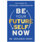 Be Your Future Self Now- The Science of Intentional Transformation.png