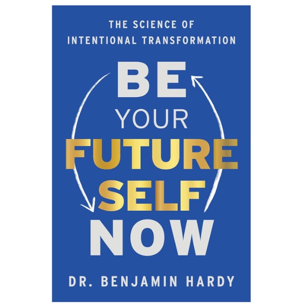 Be Your Future Self Now- The Science of Intentional Transformation.png