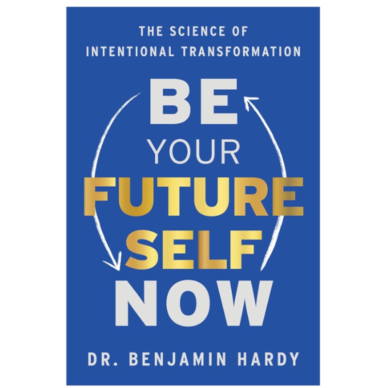 Be Your Future Self Now- The Science of Intentional Transformation.png