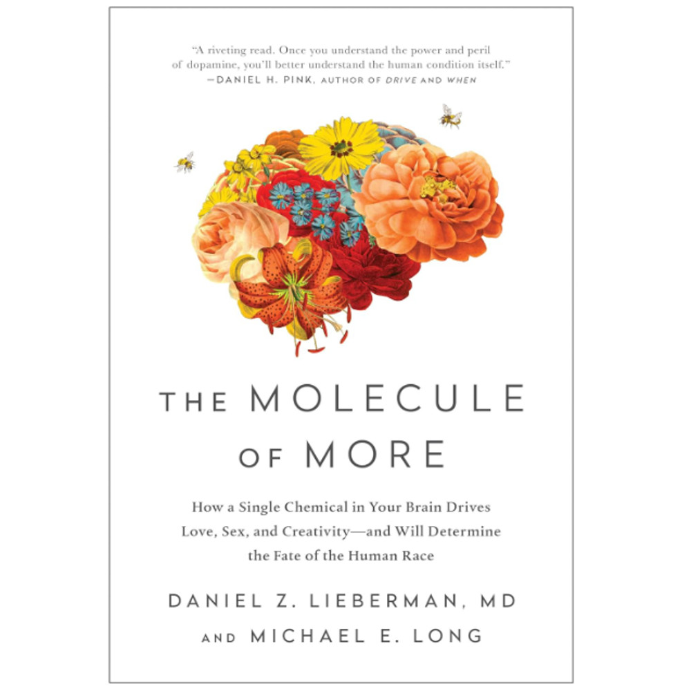 The Molecule of More- How a Single Chemical in Your Brain Drives Love, Sex, and Creativity.png