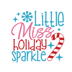 Little miss holiday sperkle Svg, Funny Christmas Svg, Merry Christmas Svg, Christmas Svg, Holiday Svg, Digital download