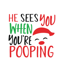 He Sees You When You're Pooping Svg, Funny Christmas Svg, Merry Christmas Svg, Christmas Svg, Digital download
