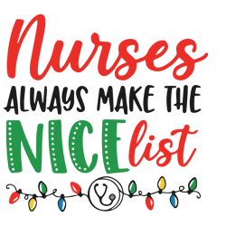 Nurses always make the nice list Svg, Funny Christmas Svg, Merry Christmas Svg, Christmas Svg, Digital download