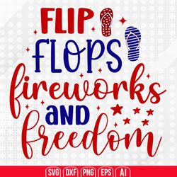 flip flops fireworks and freedom svg, 4th of july svg, happy 4th of july svg, independence day svg, digital file-1